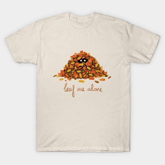 Leaf me alone T-Shirt by rakelittle